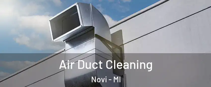  Air Duct Cleaning Novi - MI