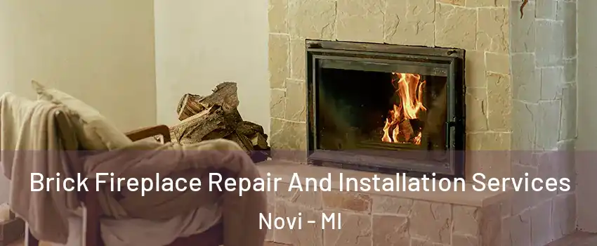  Brick Fireplace Repair And Installation Services Novi - MI