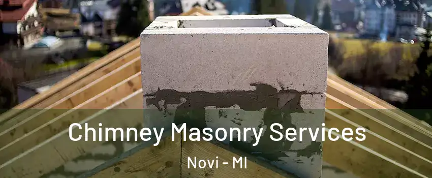  Chimney Masonry Services Novi - MI