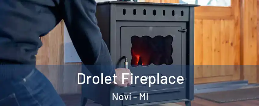  Drolet Fireplace Novi - MI