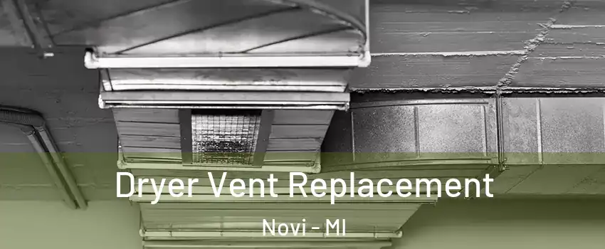  Dryer Vent Replacement Novi - MI