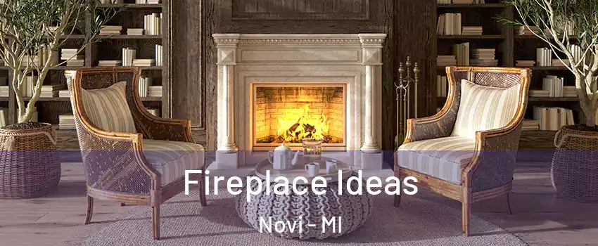  Fireplace Ideas Novi - MI