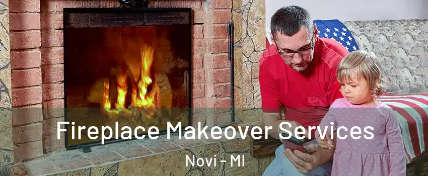  Fireplace Makeover Services Novi - MI