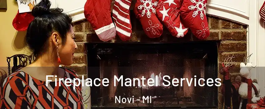  Fireplace Mantel Services Novi - MI
