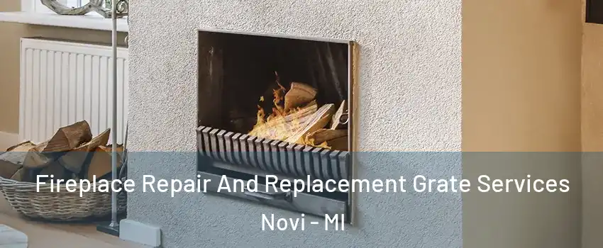  Fireplace Repair And Replacement Grate Services Novi - MI