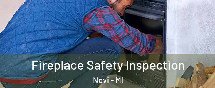  Fireplace Safety Inspection Novi - MI