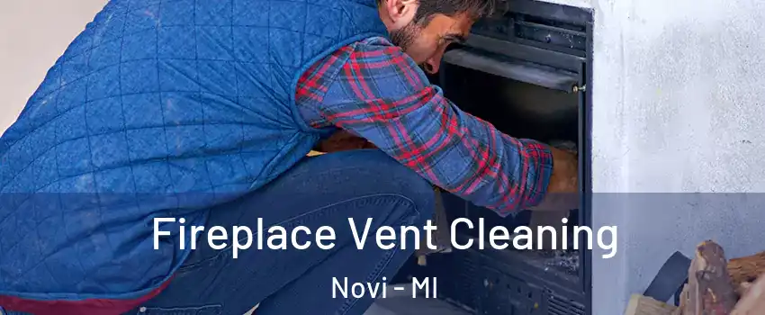  Fireplace Vent Cleaning Novi - MI