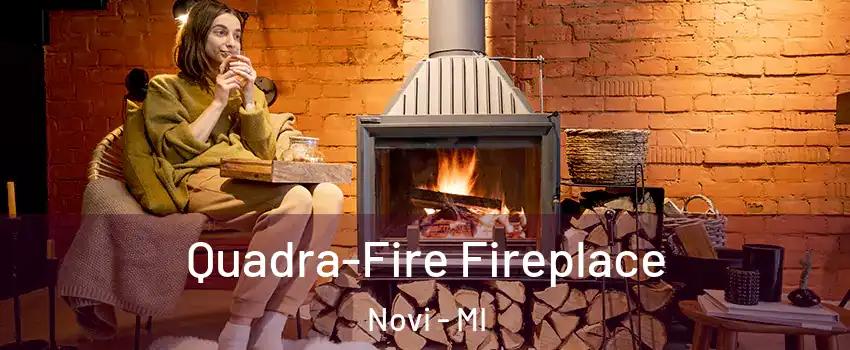  Quadra-Fire Fireplace Novi - MI