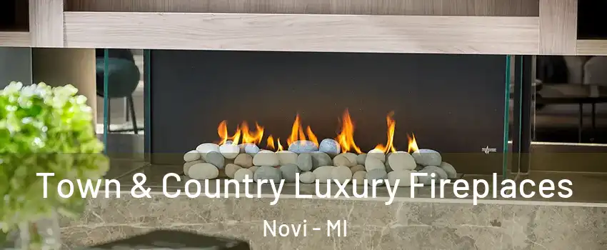  Town & Country Luxury Fireplaces Novi - MI