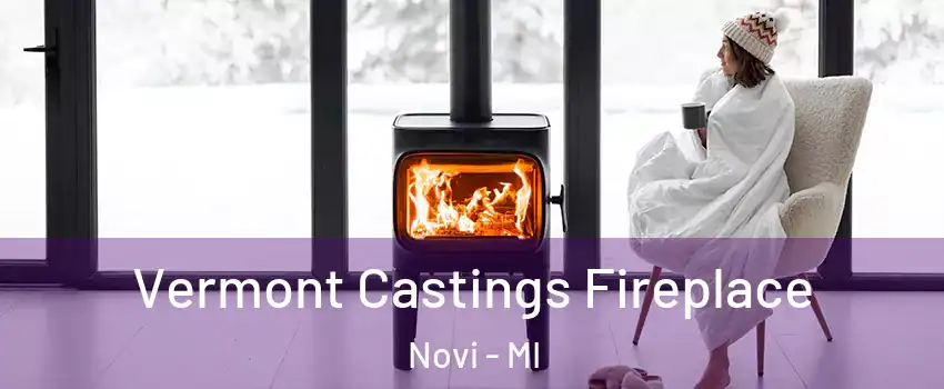  Vermont Castings Fireplace Novi - MI